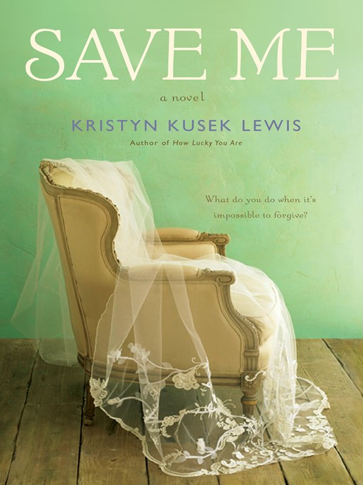 Title details for Save Me by Kristyn Kusek Lewis - Wait list